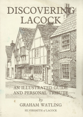 Discovering Lacock: An Illustrated Guide and Personal Tribute | Graham Watling