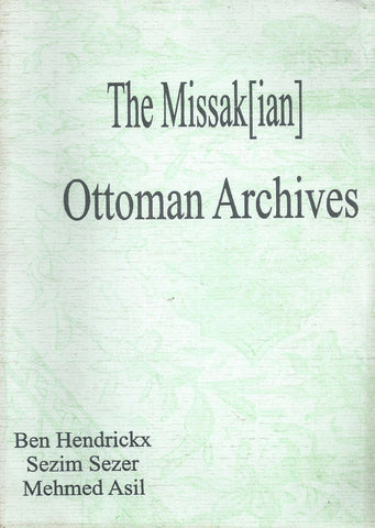 The Missak[ian] Ottoman Archives | Ben Hendrickx, et al.