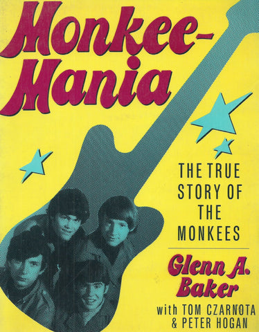 Monkeemania: The True Story of The Monkees | Glenn A. Baker, et al.