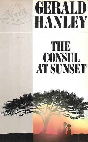 The Consul at Sunset | Gerald Hanley