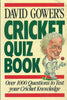 Cricket Quiz Book: Over 1000 Questions to Test Your Cricket Knowledge | David Gower