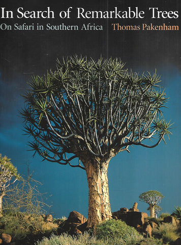 In Search of Remarkable Trees: On Safari in Southern Africa (Inscribed by Author) | Thomas Pakenham