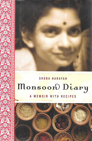 Monsoon Diary: A Memoir With Recipes (Inscribed by Author) | Shoba Narayan
