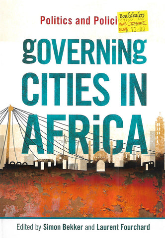 Governing Cities in Africa: Politics and Policies | Simon Bekker & Laurent Fourchard (Eds.)