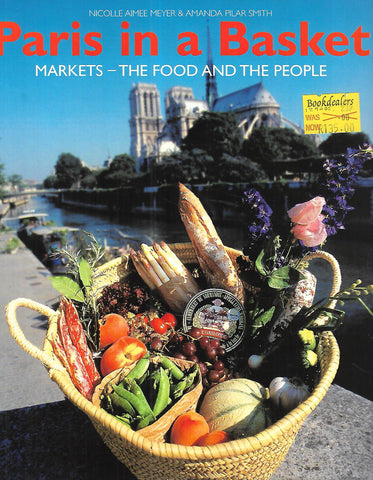 Paris in a Basket: Markets, The Food and the People | Nicolle Aimee Meyer & Amanda Pilar Smith