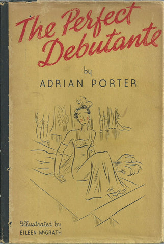 The Perfect Debutante (First Edition, 1937) | Adrian Porter
