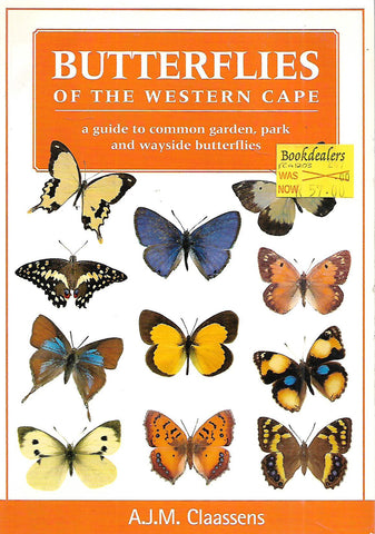 Butterflies of the Western Cape: A Guide to Common Garden, Park and Waysaide Butterflies | A. J. M. Claassens