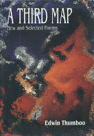 A Third Map: New And Selected Poems (Inscribed by Author) | Edwin Thumboo