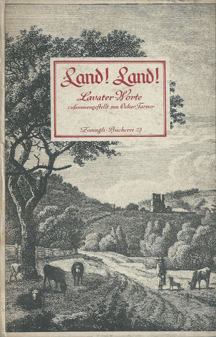Land! Land! Worte von Johann Caspar Lavater (German) | Oskar Farner (Ed.)