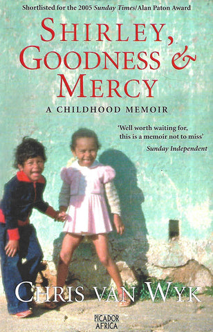 Shirley, Goodness & Mercy: A Childhood Memoir (Inscribed by Author) | Chris van Wyk