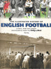 The Illustrated History of English Football: Classic, Rare and Unseen Photographs from the Daily Mail | Tim Hill