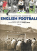 The Illustrated History of English Football: Classic, Rare and Unseen Photographs from the Daily Mail | Tim Hill