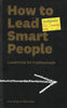 How to Lead Smart People: Leadership for Professionals | Arun Singh & Mike Mister
