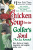 Chicken Soup for the Golfer's Soul: The 2nd Round | Jack Canfield, et al.