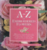 A-Z of Embroidered Flowers: A Celebration of Flowes and Embriodery