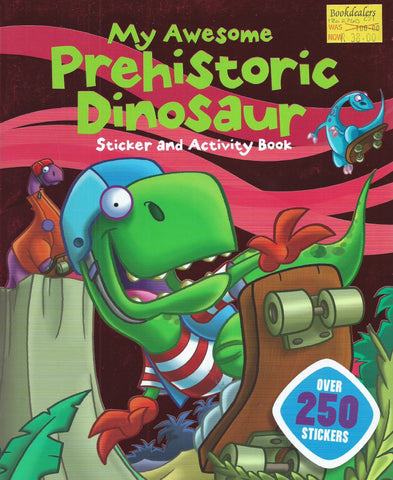 My Awesome Prehistoric Dinosaur Sticker and Activity Book (Over 250 Stickers)