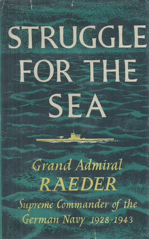 Struggle for the Sea | Grand Admiral Erich Raeder