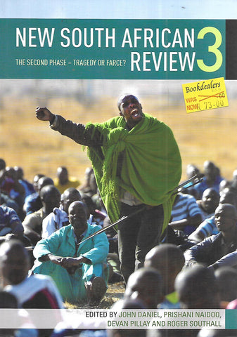 New South African Review 3: The Second Phase – Tragedy or Farce? | Editor's: John Daniel, Prishani Naidoo, Devan Pillay and Roger Southall