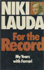 For the Record: My Years with Ferrari | Niki Lauda