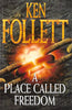 A Place Called Freedom (Inscribed by Author) | Ken Follett