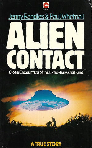 Alien Contact: Close Encounters of the Extra-Terrestial Kind | Jenny Randles & Paul Whetnall