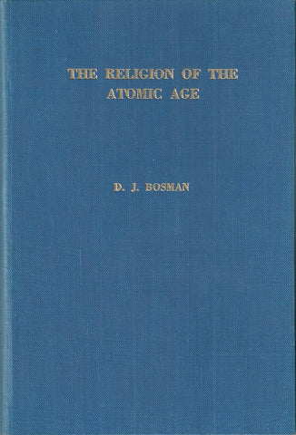 The Religion of the Atomic Age | D. J. Bosman