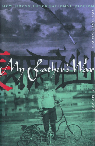 My Father's War: A Novel | Adriaan van Dis