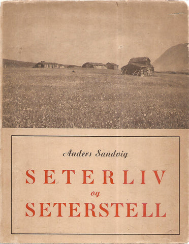 Seterliv og Seterstell (Swedish) | Anders Sandvig
