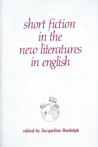 Short Fiction in the New Literatures in English | Jacqueline Bardolph (Ed.)