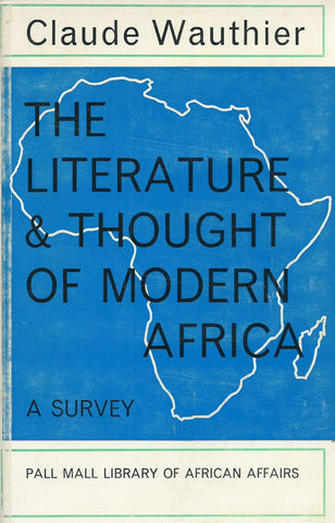 The Literature & Thought of Modern Africa: A Survey | Claude Wauthier