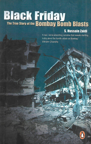 Black Friday: The True Story of the Bombay Bomb Blasts | S. Hussain Zaidi