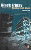 Black Friday: The True Story of the Bombay Bomb Blasts | S. Hussain Zaidi