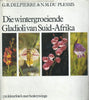 Die Wintergroeiende Gladioli van Suid-Afrika (Afrikaans) | G. R. Delpierre & N. M. du Plessis