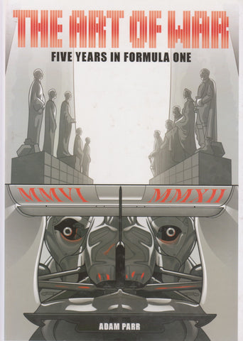 The Art of War: Five Years in Formula One (Limited Edition, Inscribed by Author) | Adam Parr