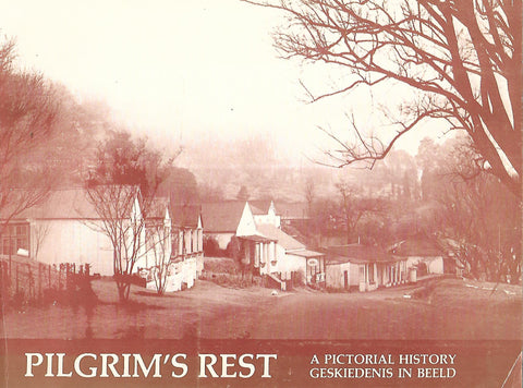 Pilgrim's Rest: A Pictorial History (English/Afrikaans Bilingual Edition)
