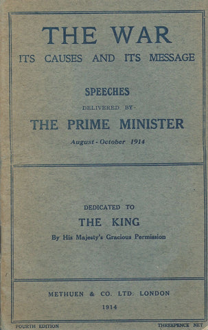 The War: Its Causes and Its Message, Speeches Delivered by the Prime Minister August-October 1914