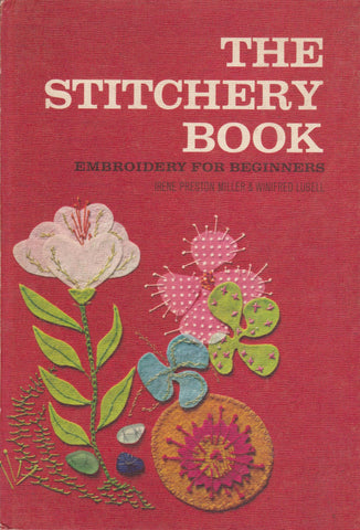 The Stitchery Book: Embriodery for Beginners | Irene Preston Miller & Winifred Lubell