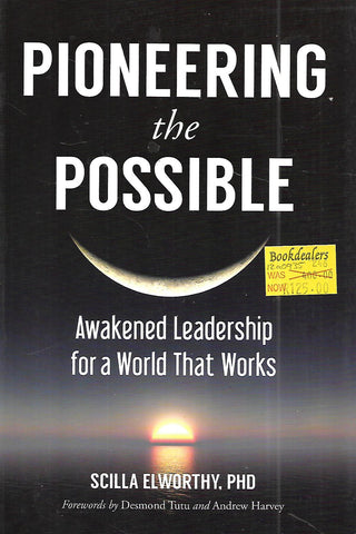 Pioneering the Possible: Awakened Leadership for a World that Works | Scilla Elworthy