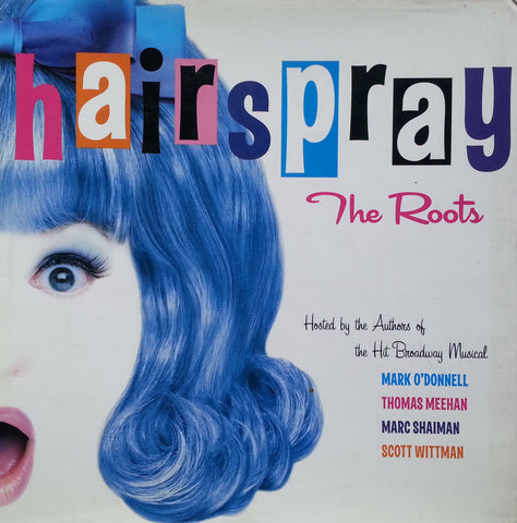 Hairspray: The Roots | Mark O'Donnell, et al.