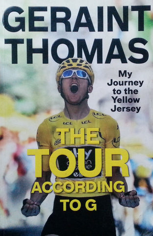 The Tour According to G: My Journey to the Yellow Jersey | Geraint Thomas