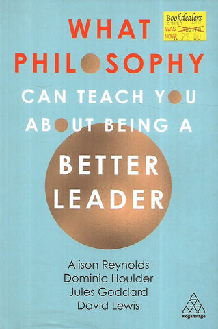 What Philosophy can Teach You About Being a Better Leader | Alison Reynolds, et al.
