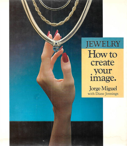 Jewelry: How to Create Your Image | Jorge Miguel & Diane Jennings