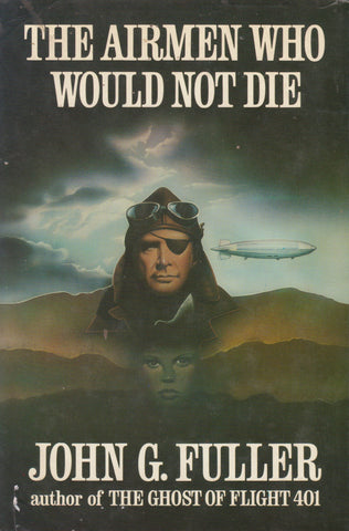 The Airmen Who Would Not Die | John G. Fuller
