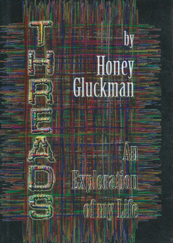 Threads: An Exploration of My Life (Inscribed by Author) | Honey Gluckman