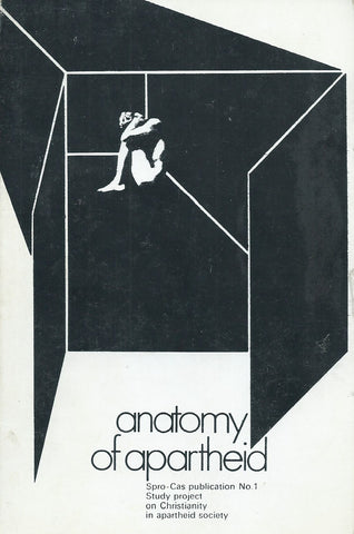Anatomy of Apartheid: Spro-Cas Publication No. 1