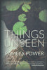 Things Unseen (Inscribed by Author) | Pamela Power