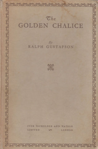 The Golden Chalice (First Edition, 1935) | Ralph Gustafson