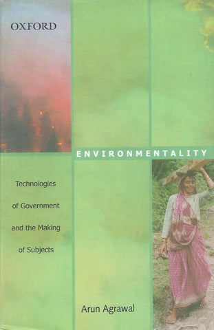 Environmentality: Technologies of Government and the Making of Subjects  | Arun Agrawal