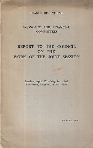 Report to the Council on the Work of the Joint Session (Economic and Financial Committees, League of Nations)