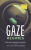 Gaze Regimes: Film and Feminisms in Africa | Jyoti Mistry & Antje Schuhmann (Eds.)
